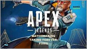Apex Matchmaking: Why Does It Take Forever?