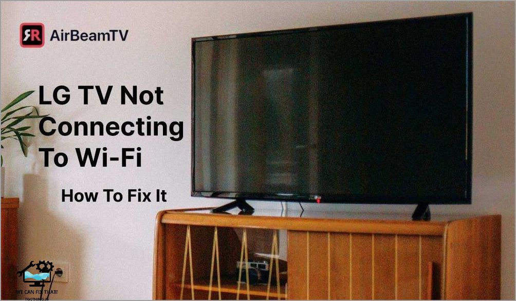 Troubleshooting and Solutions for LG TV Losing WIFI Connection
