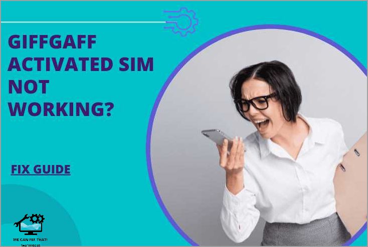 Giffgaff SIM Not Working: Troubleshooting Guide