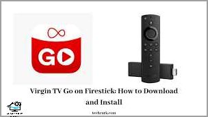 Expand Your Entertainment Options with Virgin TV Go on Firestick